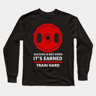 Success is not given, it's earned. Train hard - Dark colored shirt Long Sleeve T-Shirt